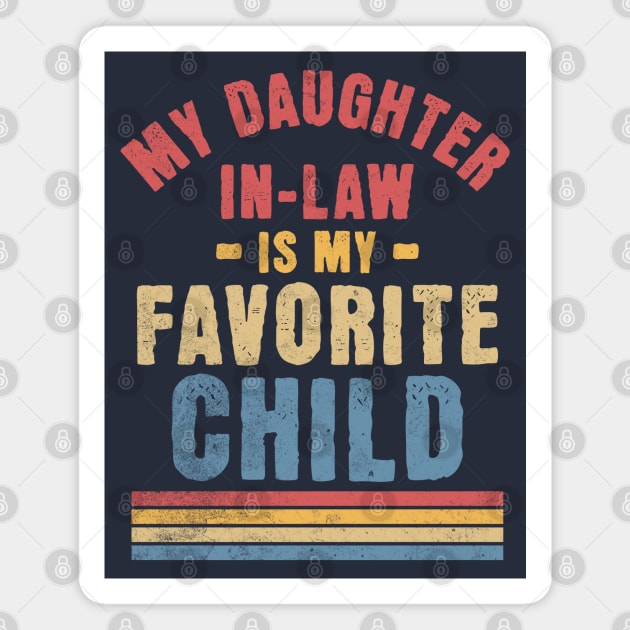 My Daughter In Law Is My Favorite Child - Funny Family Retro Magnet by OrangeMonkeyArt